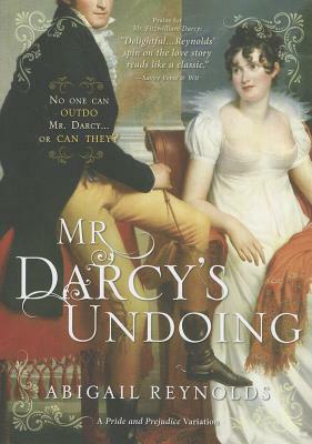 Mr. Darcy's Undoing by Abigail Reynolds