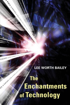 The Enchantments of Technology by Lee Bailey