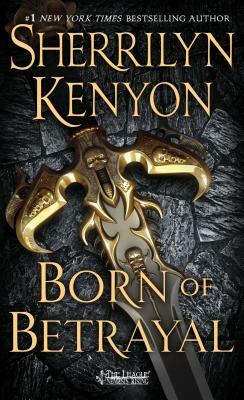 Born of Betrayal by Sherrilyn Kenyon