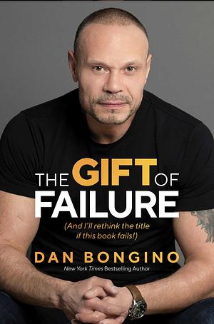 The Gift of Failure by Dan Bongino