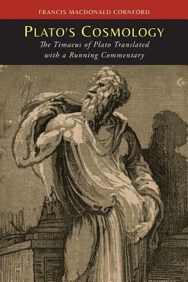 Plato's Cosmology: The Timaeus of Plato by Plato