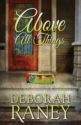 Above All Things by Deborah Raney