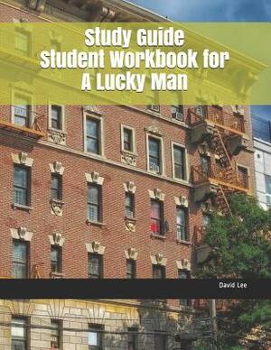 Study Guide Student Workbook for a Lucky Man by David Lee