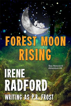 Forest Moon Rising by Irene Radford, P.R. Frost