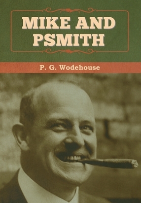 Mike and Psmith by P.G. Wodehouse