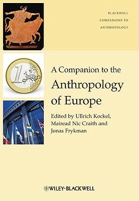 A Companion to the Anthropology of Europe by 