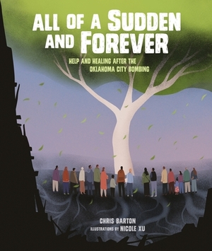 All of a Sudden and Forever: Help and Healing After the Oklahoma City Bombing by Chris Barton