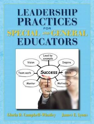 Leadership Practices for Special and General Educators by James Lyons, Gloria Campbell-Whatley