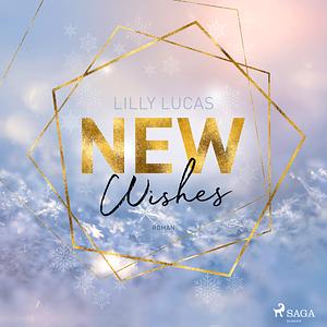 New Wishes by Lilly Lucas