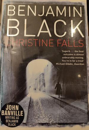 Christine Falls by Benjamin Black
