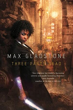 Three Parts Dead by Max Gladstone