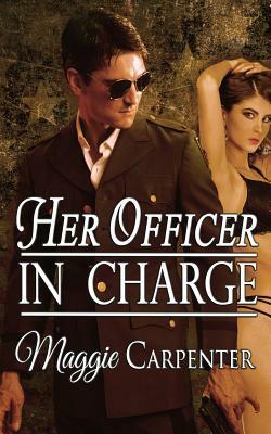 Her Officer in Charge by Maggie Carpenter