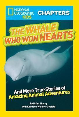 The Whale Who Won Hearts: And More True Stories of Adventures with Animals by Kathleen Weidner Zoehfeld, Kathleen Weidner Zoehfeld