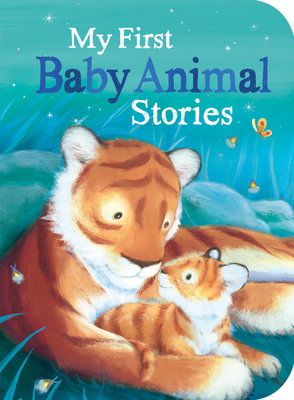 My First Baby Animal Stories by M. Christina Butler, Sheridan Cain, Becky Davies