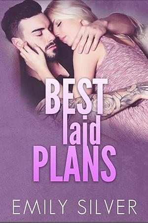 Best Laid Plans by Emily Silver