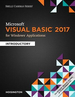 Microsoft Visual Basic 2017 for Windows Applications: Introductory by Corinne Hoisington