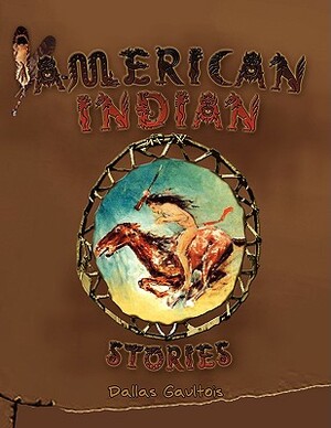 American Indian Stories by Dallas Gaultois