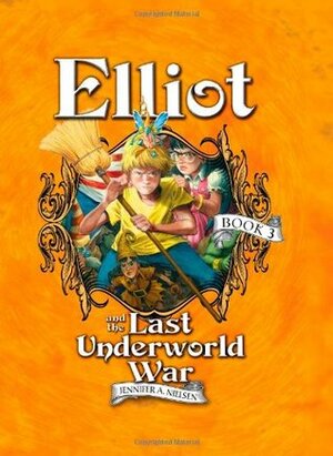 Elliot and the Last Underworld War by Jennifer A. Nielsen, Gideon Kendall