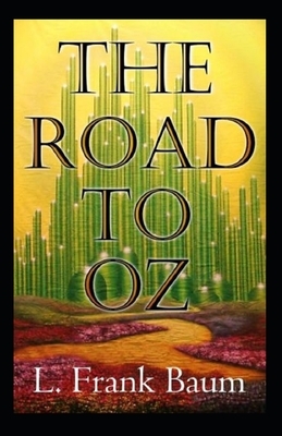 The Road to Oz Annotated by L. Frank Baum