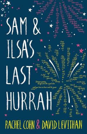 Sam & Ilsa's Last Hurrah by Rachel Cohn, David Levithan