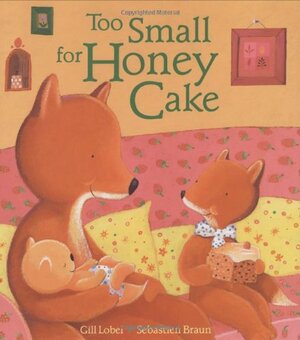 Too Small for Honey Cake by Gillian Lobel