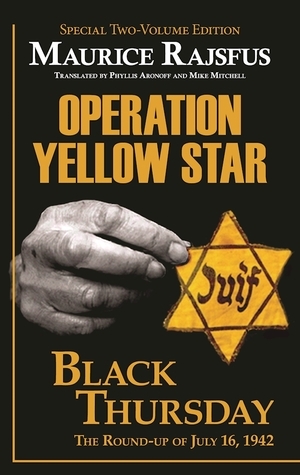 Operation Yellow Star / Black Thursday by Phyllis Aronoff, Maurice Rajsfus, Mike Mitchell