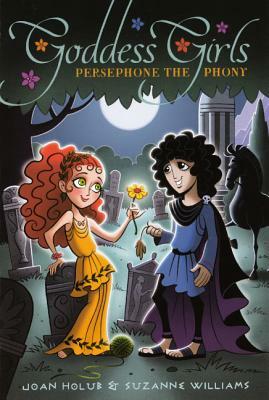 Persephone the Phony by Joan Holub, Suzanne Williams