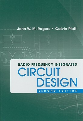 Radio Frequency Integrated Circuit Design by John W. M. Rogers, Calvin Plett