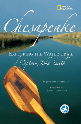 Chesapeake: Exploring the Water Trail of Captain John Smith by John Page Williams