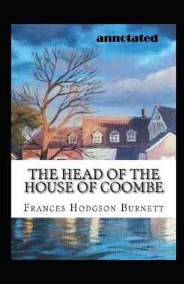 The Head of the House of Coombe Annotated by Frances Hodgson Burnett