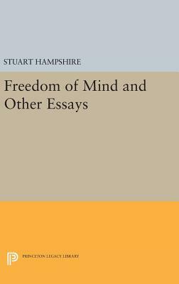 Freedom of Mind and Other Essays by Stuart Hampshire