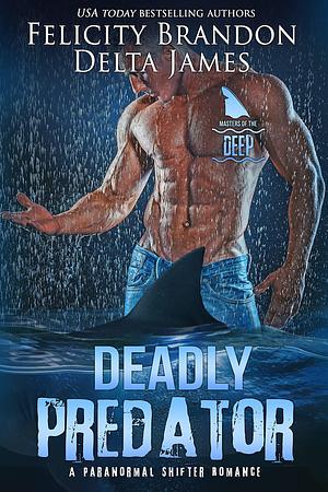 Deadly Predator by Felicity Brandon, Felicity Brandon, Delta James