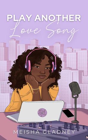 Play Another Love Song by Meisha Gladney