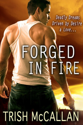 Forged in Fire by Trish McCallan