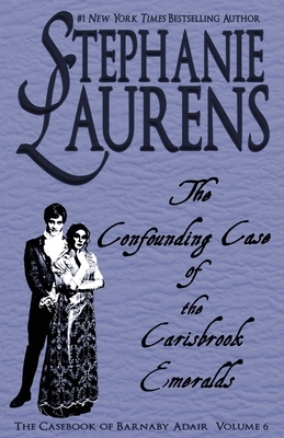 The Confounding Case of the Carisbrook Emeralds by Stephanie Laurens