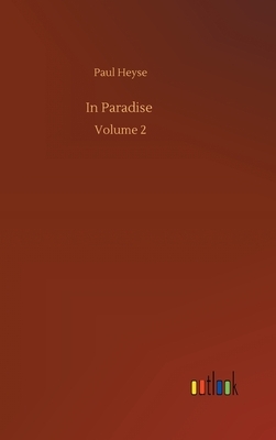 In Paradise: Volume 2 by Paul Heyse