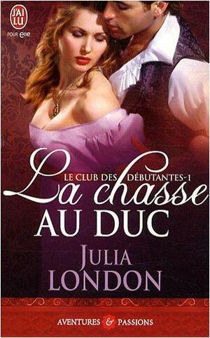 La chasse au duc by Julia London