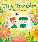 Tiny Troubles: Nelli's Purpose by Sophie Diao