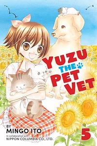 Yuzu the Pet Vet, Volume 5 by Mingo Ito