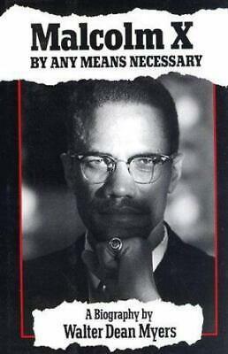 Malcolm X: By Any Means Necessary : a Biography by Walter Dean Myers