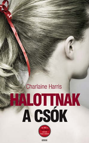 Halottnak a csók by Weisz Böbe, Charlaine Harris