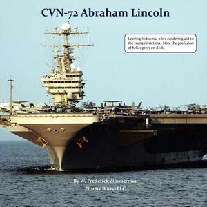 Cvn-72 Abraham Lincoln, U.S. Navy Aircraft Carrier by W. Frederick Zimmerman