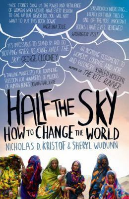 Half The Sky: How to Change the World by Sheryl WuDunn, Nicholas D. Kristof