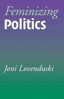 Feminizing Politics by Joni Lovenduski