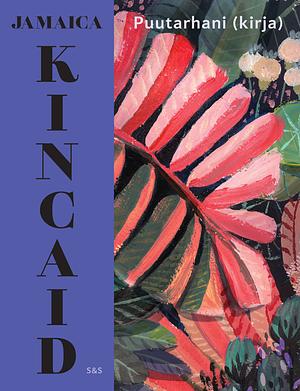 Puutarhani (kirja) by Jamaica Kincaid