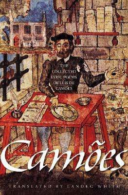 The Collected Lyric Poems by Landeg White, Luís Vaz de Camões