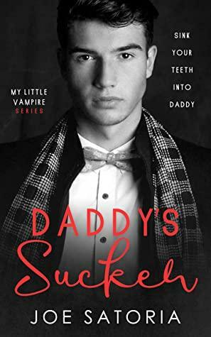 Daddy's Sucker by Joe Satoria