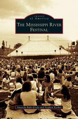 Mississippi River Festival by Stephen Kerber, Amanda Bahr-Evola