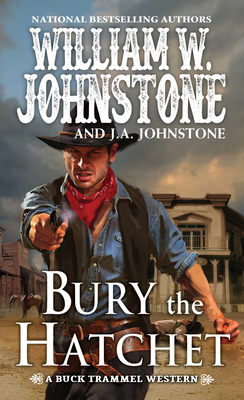 Bury the Hatchet by William W. Johnstone