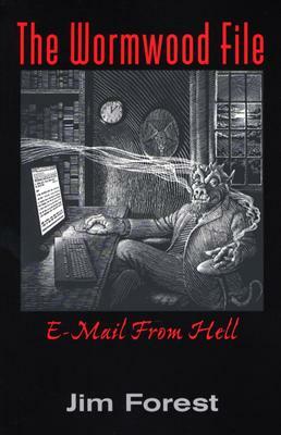 The Wormwood File: E-mail from Hell by Jim Forest